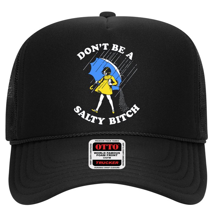 Don't Be A Salty B.i.t.c.h Funny Meme Quote Girl In Rain Trucker Hat