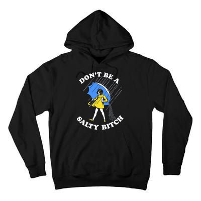 Don't Be A Salty B.i.t.c.h Funny Meme Quote Girl In Rain Tall Hoodie