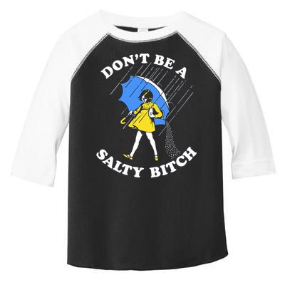 Don't Be A Salty B.i.t.c.h Funny Meme Quote Girl In Rain Toddler Fine Jersey T-Shirt