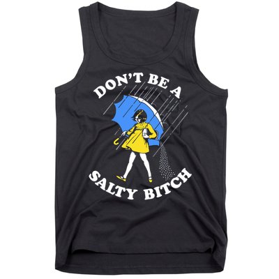 Don't Be A Salty B.i.t.c.h Funny Meme Quote Girl In Rain Tank Top