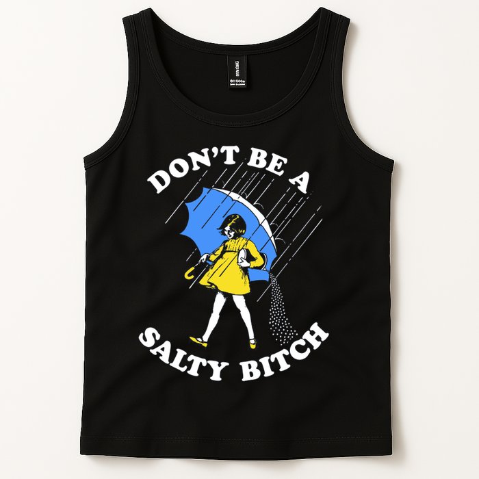 Don't Be A Salty B.i.t.c.h Funny Meme Quote Girl In Rain Tank Top