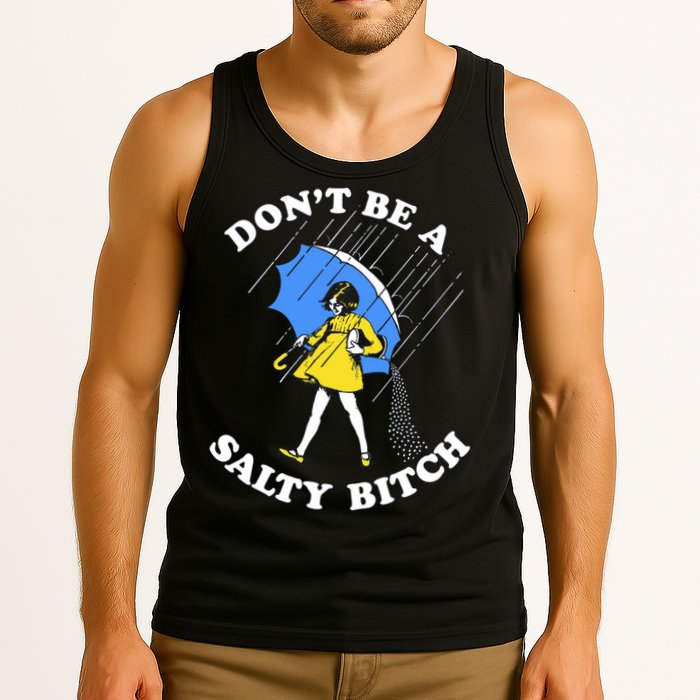 Don't Be A Salty B.i.t.c.h Funny Meme Quote Girl In Rain Tank Top