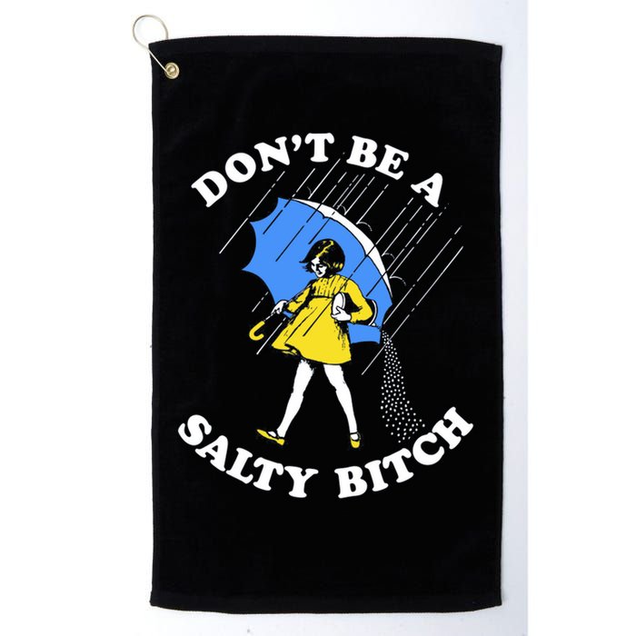 Don't Be A Salty B.i.t.c.h Funny Meme Quote Girl In Rain Golf Towel