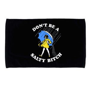 Don't Be A Salty B.i.t.c.h Funny Meme Quote Girl In Rain Microfiber Hand Towel