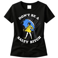 Don't Be A Salty B.i.t.c.h Funny Meme Quote Girl In Rain Womens T-Shirt