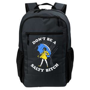 Don't Be A Salty B.i.t.c.h Funny Meme Quote Girl In Rain Daily Commute Backpack