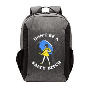 Don't Be A Salty B.i.t.c.h Funny Meme Quote Girl In Rain Vector Backpack