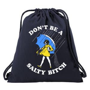 Don't Be A Salty B.i.t.c.h Funny Meme Quote Girl In Rain Drawstring Bag