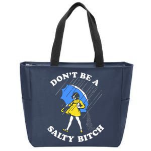 Don't Be A Salty B.i.t.c.h Funny Meme Quote Girl In Rain Zip Tote Bag