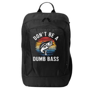 DonT Be A Dumb Bass Funny Fishing Fishing Meme City Backpack