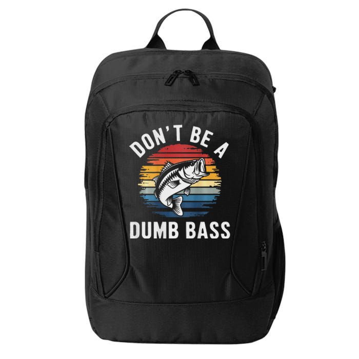 DonT Be A Dumb Bass Funny Fishing Fishing Meme City Backpack