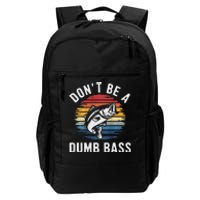 DonT Be A Dumb Bass Funny Fishing Fishing Meme Daily Commute Backpack