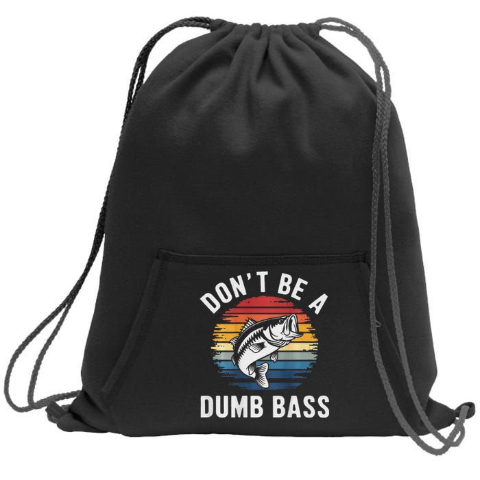 DonT Be A Dumb Bass Funny Fishing Fishing Meme Sweatshirt Cinch Pack Bag