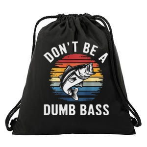 DonT Be A Dumb Bass Funny Fishing Fishing Meme Drawstring Bag