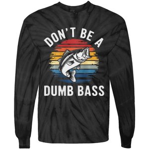 DonT Be A Dumb Bass Funny Fishing Fishing Meme Tie-Dye Long Sleeve Shirt