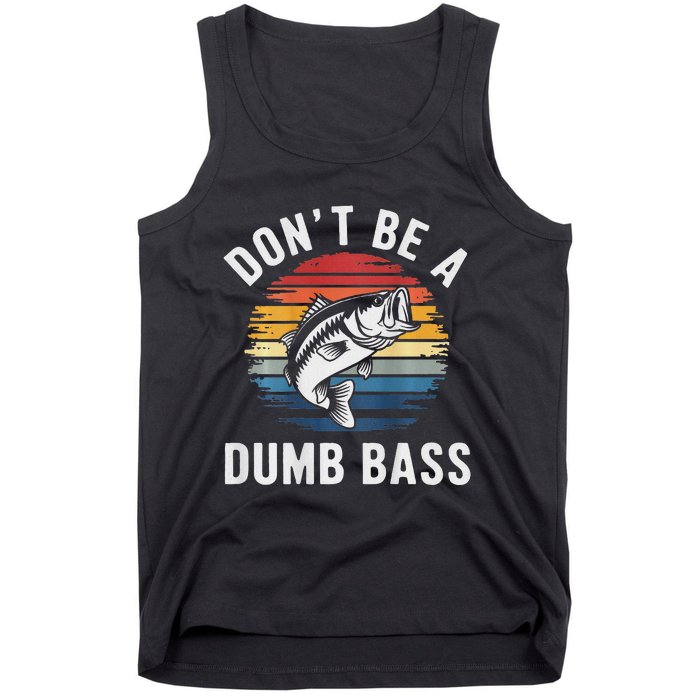 DonT Be A Dumb Bass Funny Fishing Fishing Meme Tank Top