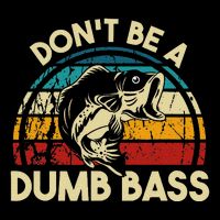 DonT Be A Dumb Bass Funny Fishing Quote Funny Fishing Meme Flexfit Unipanel Trucker Cap