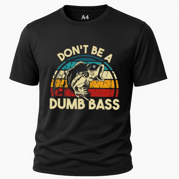 DonT Be A Dumb Bass Funny Fishing Quote Funny Fishing Meme Cooling Performance Crew T-Shirt