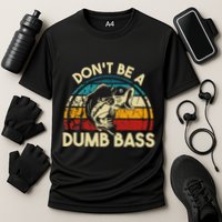 DonT Be A Dumb Bass Funny Fishing Quote Funny Fishing Meme Cooling Performance Crew T-Shirt