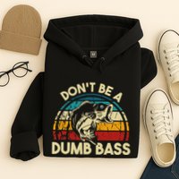 DonT Be A Dumb Bass Funny Fishing Quote Funny Fishing Meme Hoodie