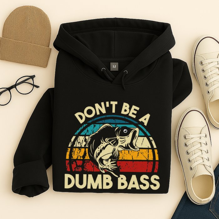 DonT Be A Dumb Bass Funny Fishing Quote Funny Fishing Meme Hoodie