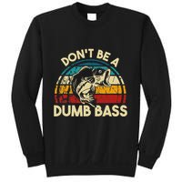 DonT Be A Dumb Bass Funny Fishing Quote Funny Fishing Meme Sweatshirt