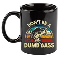 DonT Be A Dumb Bass Funny Fishing Quote Funny Fishing Meme 11oz C Handle Ceramic Mug