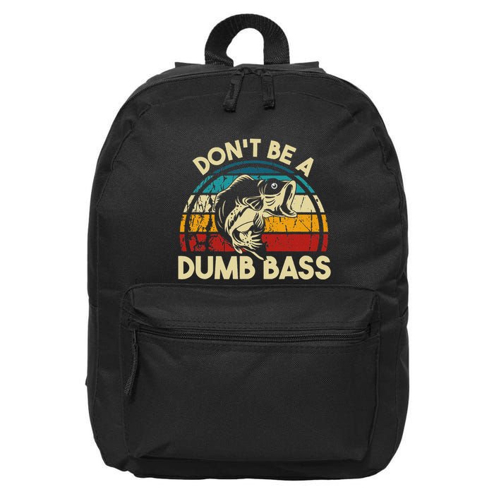 DonT Be A Dumb Bass Funny Fishing Quote Funny Fishing Meme 16 in Basic Backpack