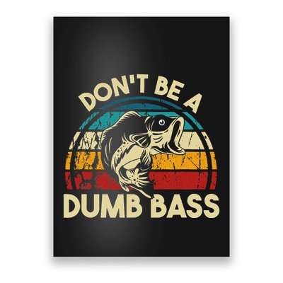 DonT Be A Dumb Bass Funny Fishing Quote Funny Fishing Meme Poster