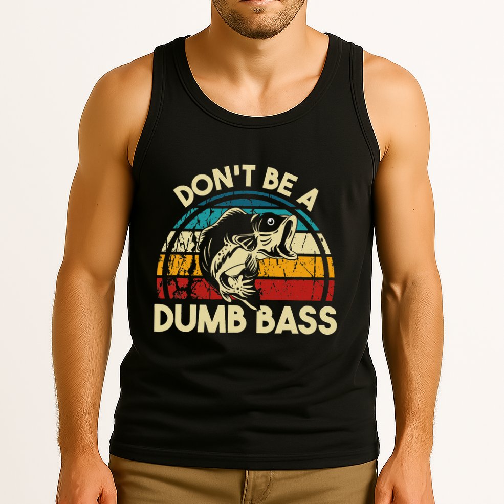 DonT Be A Dumb Bass Funny Fishing Quote Funny Fishing Meme Tank Top