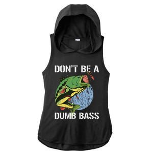 DonT Be A Dumb Bass Funny Fishing Dont Be A Dumb Bass Gift Ladies PosiCharge Tri-Blend Wicking Draft Hoodie Tank