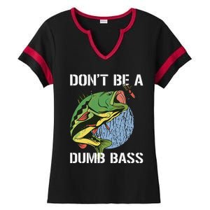 DonT Be A Dumb Bass Funny Fishing Dont Be A Dumb Bass Gift Ladies Halftime Notch Neck Tee