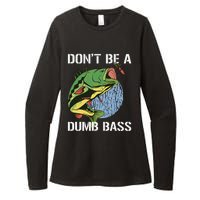 DonT Be A Dumb Bass Funny Fishing Dont Be A Dumb Bass Gift Womens CVC Long Sleeve Shirt