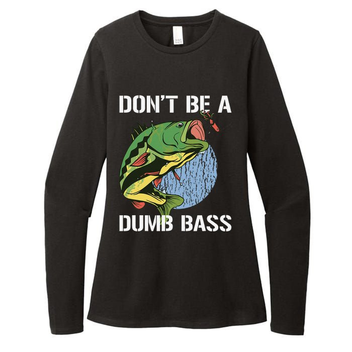 DonT Be A Dumb Bass Funny Fishing Dont Be A Dumb Bass Gift Womens CVC Long Sleeve Shirt