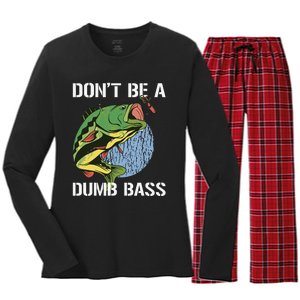 DonT Be A Dumb Bass Funny Fishing Dont Be A Dumb Bass Gift Women's Long Sleeve Flannel Pajama Set 