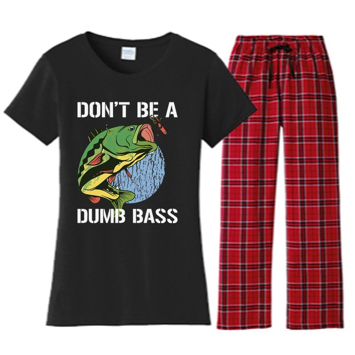 DonT Be A Dumb Bass Funny Fishing Dont Be A Dumb Bass Gift Women's Flannel Pajama Set