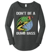 DonT Be A Dumb Bass Funny Fishing Dont Be A Dumb Bass Gift Women's Perfect Tri Tunic Long Sleeve Shirt