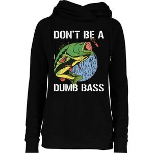 DonT Be A Dumb Bass Funny Fishing Dont Be A Dumb Bass Gift Womens Funnel Neck Pullover Hood