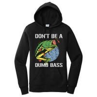 DonT Be A Dumb Bass Funny Fishing Dont Be A Dumb Bass Gift Women's Pullover Hoodie