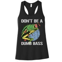 DonT Be A Dumb Bass Funny Fishing Dont Be A Dumb Bass Gift Women's Racerback Tank