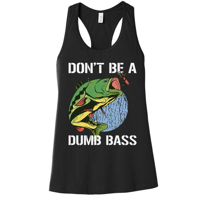 DonT Be A Dumb Bass Funny Fishing Dont Be A Dumb Bass Gift Women's Racerback Tank