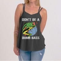 DonT Be A Dumb Bass Funny Fishing Dont Be A Dumb Bass Gift Women's Strappy Tank