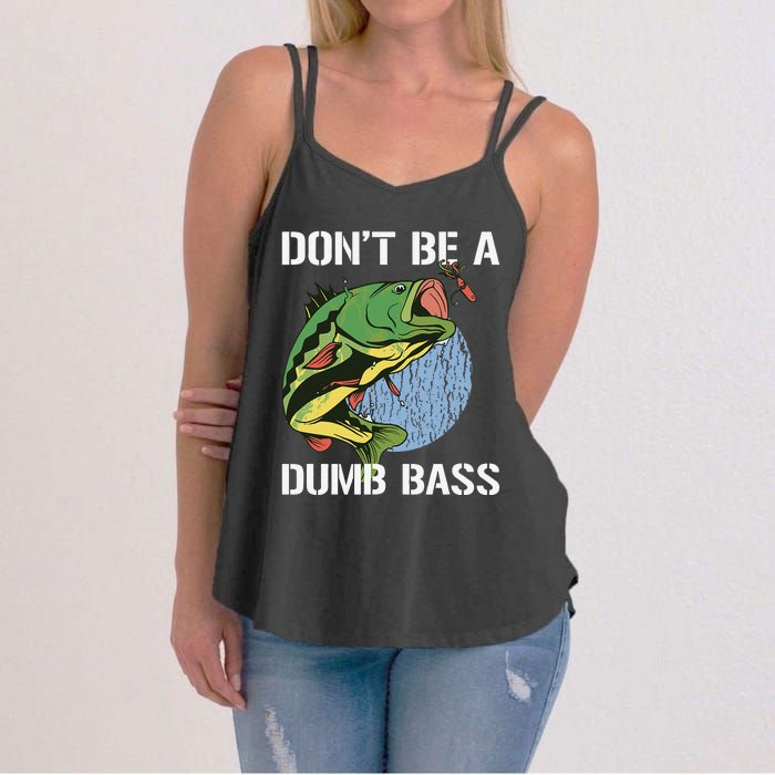 DonT Be A Dumb Bass Funny Fishing Dont Be A Dumb Bass Gift Women's Strappy Tank