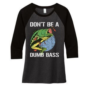 DonT Be A Dumb Bass Funny Fishing Dont Be A Dumb Bass Gift Women's Tri-Blend 3/4-Sleeve Raglan Shirt