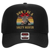 Dont Be A Salty Heifer Funny Cows Lover Gift Vintage Farm High Crown Mesh Back Trucker Hat