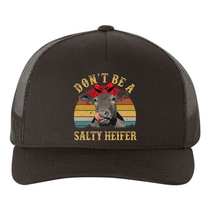 Dont Be A Salty Heifer Funny Cows Lover Gift Vintage Farm Yupoong Adult 5-Panel Trucker Hat