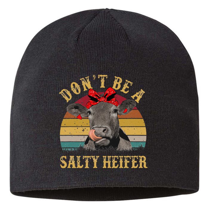 Dont Be A Salty Heifer Funny Cows Lover Gift Vintage Farm Sustainable Beanie