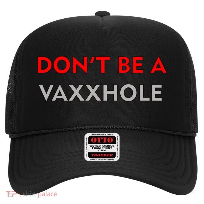 Don't Be A Vaxxhole High Crown Mesh Back Trucker Hat