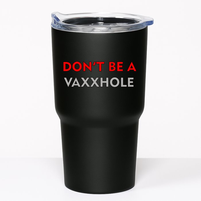 Don't Be A Vaxxhole Tumbler