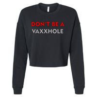 Don't Be A Vaxxhole Cropped Pullover Crew